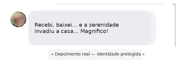 Recebi, baixei... e a serenidade invadiu a casa... Magnífico!